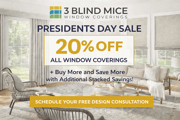 Presidents Day Sale 2026 - 3 Blind Mice Window Coverings-600x400