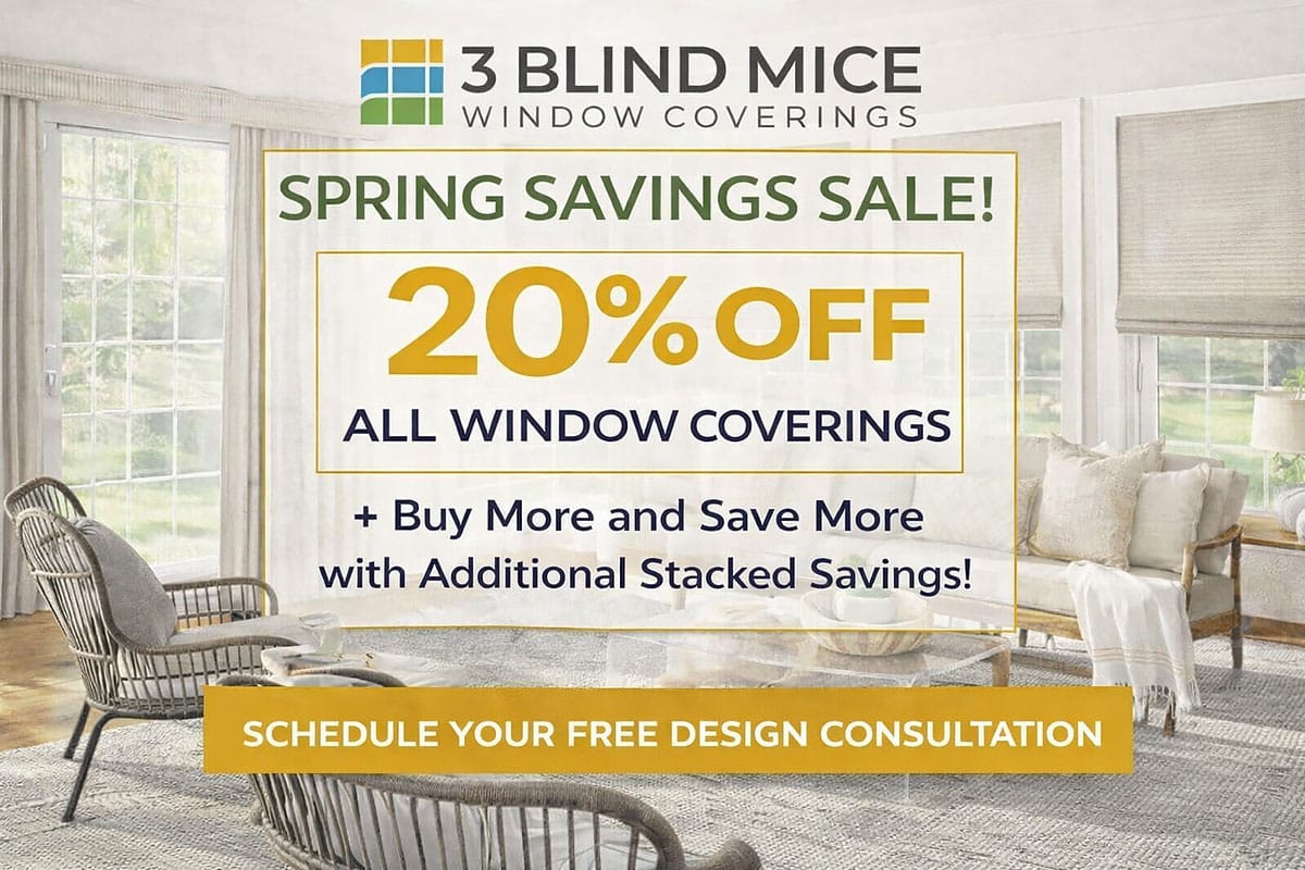 springsavings_final_hero Spring Savings Sale graphic showing 20% off custom window coverings with additional stacked savings from 3 Blind Mice Window Coverings